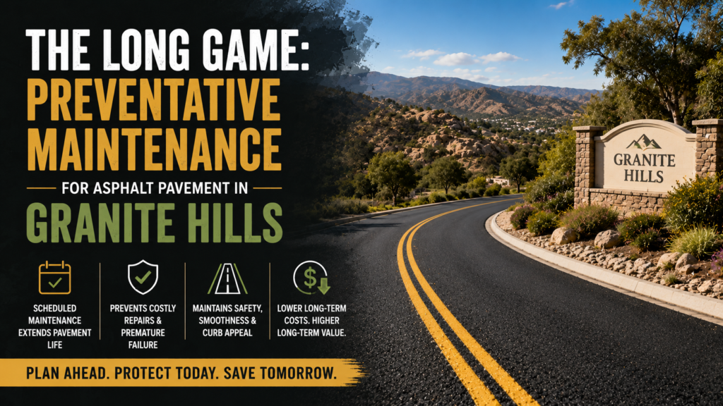 The Long Game: Preventative Maintenance for Asphalt Pavement in Granite Hills